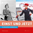 Andreas Wendt, Heinz Köhler, Fran Mangelsdorf, Frank Mangelsdorf - Flughafen Schönefeld - Einst und Jetzt