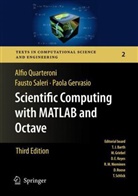 Gervasio, Paola Gervasio, Quarteron, Alfi Quarteroni, Alfio Quarteroni, Saler... - Scientific Computing with MATLAB and Octave