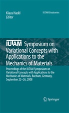 Klau Hackl, Klaus Hackl - IUTAM Symposium on Variational Concepts with Applications to the Mechanics of Materials