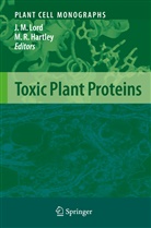 Martin R. Hartley, J. Michael Lord, Michael Lord, J Michael Lord, R Hartley, R Hartley - Toxic Plant Proteins