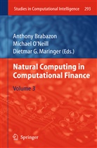 Anthony Brabazon, Dietmar G Maringer, Dietmar G. Maringer, Michae O'Neill, Michael O'Neill - Natural Computing in Computational Finance