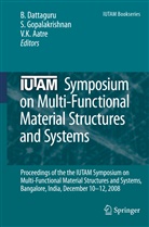 V. K. Aatre, B. Dattaguru, Srinivasa Gopalakrishnan, Srinivasan Gopalakrishnan, V K Aatre - IUTAM Symposium on Multi-Functional Material Structures and Systems