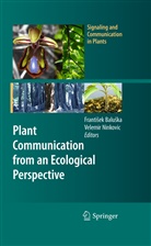 Franti Ek Balu Ka, Frantiek Baluka, Frantise Baluska, Frantisek Baluska, František Baluška, NINKOVIC... - Plant Communication from an Ecological Perspective