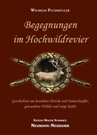 Wilhelm PuchmÃ¼ller, Wilhelm Puchmüller - Begegnungen im Hochwildrevier