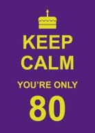 Summersdale, Summersdale - Keep Calm You're Only 80