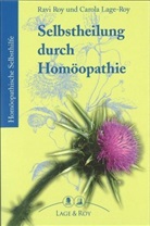 Carola Lage - Roy, Carola Lage-Roy, Ro, Roy, Carola Roy, Rav Roy... - Selbstheilung durch Homöopathie