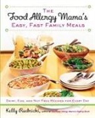 Kelly Rudnicki - The Food Allergy Mama's Easy, Fast Family Meals