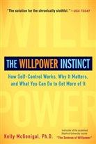 Kelly Mcgonigal, Kelly PhD McGonigal - The Willpower Instinct
