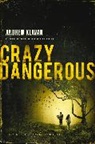Andrew Klavan - Crazy Dangerous