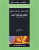 Lynn McLain - Evidence Law Analyzed: Principles, Problems, and Cases Under the Federal and Maryland Rules, Second Edition 2012