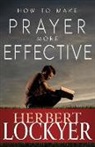 Herbert Lockyer - How to Make Prayer More Effective