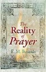 E. M. Bounds, Edward M Bounds, Edward M. Bounds - Reality of Prayer