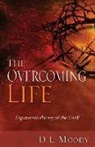 D L Moody, D. L. Moody, Dwight L. Moody - The Overcoming Life