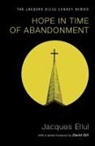 Jacques Ellul, Jacques/ Gill Ellul - Hope in Time of Abandonment