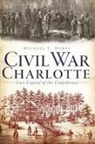 Michael C Hardy, Michael C. Hardy - Civil War Charlotte