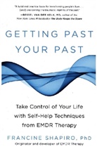 Francine Shapiro - Getting Past Your Past