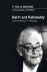 D. Paul La Montagne, D. Paul de La Montagne, D. Paul/ McCormack La Montagne, Bruce L. McCormack - Barth and Rationality
