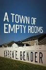 Karen Bender, Karen E. Bender - A Town of Empty Rooms
