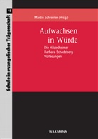 Martin Schreiner, Martin Schreiner, Marti Schreiner (Dr.), Martin Schreiner (Dr.) - Aufwachsen in Würde