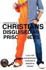 Jr. Leonard M. Payne, Leonard M. Payne - Christians Disguised as Prisoners