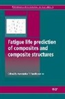 A P Vassilopoulos, A. P. Vassilopoulos, Anastasios Vassilopoulos, Anastasios P. Vassilopoulos, A. P. Vassilopoulos, Anastasios Vassilopoulos... - Fatigue Life Prediction of Composites and Composite Structures