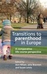 Julia Brannen, Suzan Lewis, Ann Nilsen - Transitions to parenthood in Europe