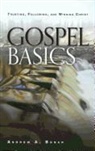 Andrew Bonar, Andrew A. Bonar, Andrew Alexander Bonar - Gospel Basics: Trusting, Following, and Winning Christ