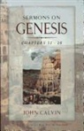 John Calvin - Sermons on Genesis, Chapters 11:5-20:7