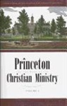 James M. Garretson - Princeton and the Work of the Christian Ministry: 2 Volume Set