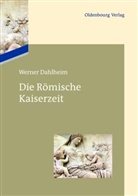 Werner Dahlheim - Die Römische Kaiserzeit