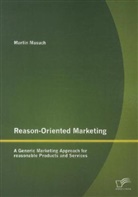 Martin Masuch - Reason-Oriented Marketing