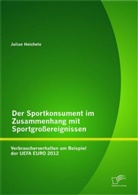 Julian Heichele - Der Sportkonsument im Zusammenhang mit Sportgroßereignissen