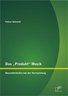 Fabian Schmied - Das "Produkt" Musik