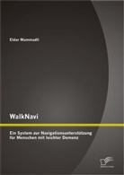 Eldar Mammadli - WalkNavi - Ein System zur Navigationsunterstützung für Menschen mit leichter Demenz