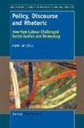 Marie Lall - Policy, Discourse and Rhetoric: How New Labour Challenged Social Justice and Democracy