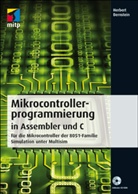 Herbert Bernstein - Microcontrollerprogrammierung in Assembler und C, m. CD-ROM