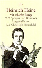 Heinrich Heine - Mit scharfer Zunge