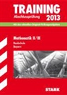 Alois Einhauser, Markus Hochholzer, Markus Schmidl - Training Abschlussprüfung 2013: Mathematik II/III, Realschule Bayern