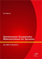 Kai Hilpisch - Gemeinsamer Europäischer Referenzrahmen für Sprachen: Der GER im Überblick