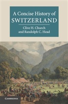 Clive H Church, Clive H. Church, Clive H. Head Church, Randolph Head, Randolph C. Head - A Concise History of Switzerland