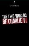 Owen Sheers - Two Worlds of Charlie F