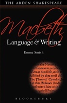 Brinda Charry, Dr. Emma Smith, Emma Smith, Smith Emma, Dympna Callaghan - Macbeth: Language and Writing