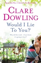 Clare Dowling - Would I Lie to You?