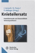 Aldinger, Peter Aldinger, Fran, Alois Franz, Jerosc, Jörg Jerosch - Knieteilersatz