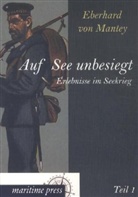 Eberhard von Mantey, Eberhar von Mantey, Eberhard von Mantey - Auf See unbesiegt. Tl.1