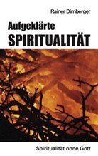 Rainer Dirnberger - Aufgeklärte Spiritualität