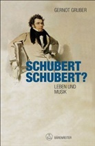 Gernot Gruber - Schubert. Schubert?
