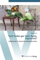 Elisa Wagner - "Isch habe gar kein Auto, Signorina"