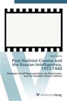 sergei kapterev - Post-Stalinist Cinema and the Russian Intelligentsia, 1953-1960