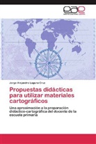 Jorge Alejandro Laguna Cruz - Propuestas didácticas para utilizar materiales cartográficos